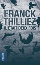  Achetez le livre d'occasion Il était deux fois de Franck Thilliez sur Livrenpoche.com 