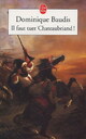  Achetez le livre d'occasion Il faut tuer Chateaubriand ! / Itinéraire de Paris à Jérusalem de François René Chateaubriand sur Livrenpoche.com 