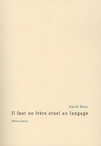  Achetez le livre d'occasion Il faut un frère cruel au langage de David Bosc sur Livrenpoche.com 