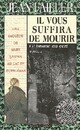  Achetez le livre d'occasion Il vous suffira de mourir Tome II : Le brame du cerf de Jean Failler sur Livrenpoche.com 