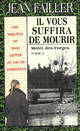  Achetez le livre d'occasion Il vous suffira de mourir Tome I de Jean Failler sur Livrenpoche.com 