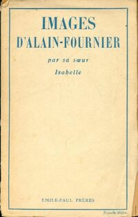 Achetez le livre d'occasion Images d'Alain-Fournier par sa soeur Isabelle de Isabelle Rivière sur Livrenpoche.com 