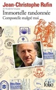  Achetez le livre d'occasion Immortelle randonnée. Compostelle malgré moi de Jean-Christophe Rufin sur Livrenpoche.com 