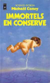  Achetez le livre d'occasion Immortels en conserve de Michael G. Coney sur Livrenpoche.com 