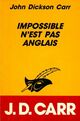  Achetez le livre d'occasion Impossible n'est pas anglais de John Dickson Carr sur Livrenpoche.com 