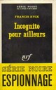  Achetez le livre d'occasion Incognito pour ailleurs de Francis Ryck sur Livrenpoche.com 