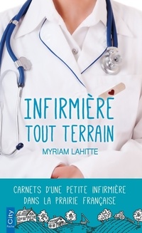 Achetez le livre d'occasion Infirmière tout terrain de Myriam Lahitte sur Livrenpoche.com 