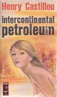  Achetez le livre d'occasion Intercontinental petroleum de Henry Castillou sur Livrenpoche.com 