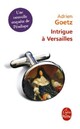  Achetez le livre d'occasion Intrigue à Versailles de Adrien Goetz sur Livrenpoche.com 