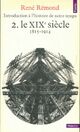  Achetez le livre d'occasion Introduction à l'histoire de notre temps Tome II : Le XIXe siècle de René Rémond sur Livrenpoche.com 
