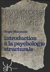  Achetez le livre d'occasion Introduction à la psychologie structurale de Roger Mucchielli sur Livrenpoche.com 