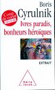  Achetez le livre d'occasion Ivres paradis, bonheurs héroïques (extraits) de Boris Cyrulnik sur Livrenpoche.com 