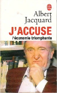  Achetez le livre d'occasion J'accuse l'économie triomphante de Albert Jacquard sur Livrenpoche.com 