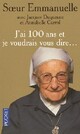  Achetez le livre d'occasion J'ai 100 ans et je voudrais vous dire... de Soeur Emmanuelle sur Livrenpoche.com 