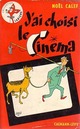 Achetez le livre d'occasion J'ai choisi le cinéma de Noël Calef sur Livrenpoche.com 