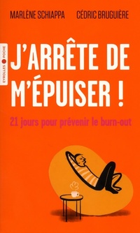  Achetez le livre d'occasion J'arrête de m'épuiser ! 21 jours pour prévenir le burn-out de Cédric Bruguière sur Livrenpoche.com 