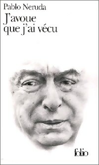  Achetez le livre d'occasion J'avoue que j'ai vécu de Pablo Neruda sur Livrenpoche.com 