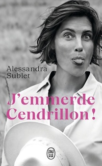  Achetez le livre d'occasion J'emmerde Cendrillon ! de Alessandra Sublet sur Livrenpoche.com 