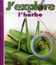  Achetez le livre d'occasion J'explore l'herbe de Claude Delafosse sur Livrenpoche.com 