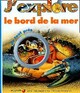  Achetez le livre d'occasion J'explore le bord de la mer de Claude Delafosse sur Livrenpoche.com 