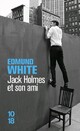  Achetez le livre d'occasion Jack Holmes et son ami de Edmund White sur Livrenpoche.com 