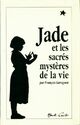  Achetez le livre d'occasion Jade et les sacrés mystères de la vie de François Garagnon sur Livrenpoche.com 