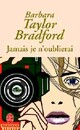  Achetez le livre d'occasion Jamais je n'oublierai de Barbara Taylor Bradford sur Livrenpoche.com 