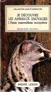  Achetez le livre d'occasion Je découvre les animaux sauvages tome I : Petits mamifère européens de André Leson sur Livrenpoche.com 