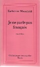  Achetez le livre d'occasion Je ne parle pas français et autres nouvelles de Katherine Mansfield sur Livrenpoche.com 