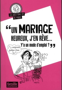  Achetez le livre d'occasion Je rêve d'un mariage heureux y'a un mode d'emploi ? de Collectif sur Livrenpoche.com 