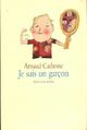 Achetez le livre d'occasion Je suis un garçon de Arnaud Cathrine sur Livrenpoche.com 