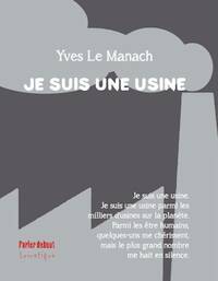  Achetez le livre d'occasion Je suis une usine de Yves Le Manach sur Livrenpoche.com 
