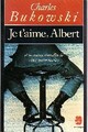  Achetez le livre d'occasion Je t'aime, Albert de Charles Bukowski sur Livrenpoche.com 