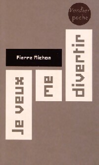  Achetez le livre d'occasion Je veux me divertir de Pierre Michon sur Livrenpoche.com 
