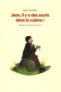  Achetez le livre d'occasion Jean, il y a des souris dans la cuisine de Jean Joubert sur Livrenpoche.com 