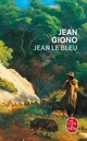 Achetez le livre d'occasion Jean le bleu de Jean Giono sur Livrenpoche.com 