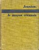  Achetez le livre d'occasion Jeantou, le maçon creusois de Georges Nigremont sur Livrenpoche.com 