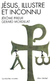  Achetez le livre d'occasion Jésus, illustre et inconnu de Jérôme Mordillat sur Livrenpoche.com 