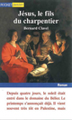  Achetez le livre d'occasion Jésus, le fils du charpentier de Bernard Clavel sur Livrenpoche.com 