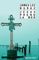  Achetez le livre d'occasion Jésus prend la mer de James Lee Burke sur Livrenpoche.com 