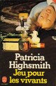  Achetez le livre d'occasion Jeu pour les vivants de Patricia Highsmith sur Livrenpoche.com 