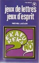  Achetez le livre d'occasion Jeux de lettres, jeux d'esprit de Michel Laclos sur Livrenpoche.com 