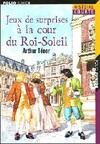  Achetez le livre d'occasion Jeux de surprise à la cour du Roi-Soleil sur Livrenpoche.com 