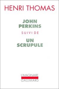 Achetez le livre d'occasion John Perkins / Un scrupule de Henri Thomas sur Livrenpoche.com 