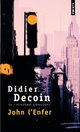  Achetez le livre d'occasion John l'enfer de Didier Decoin sur Livrenpoche.com 