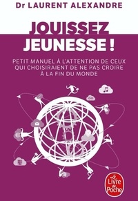  Achetez le livre d'occasion Jouissez jeunesse ! de Laurent Alexandre sur Livrenpoche.com 