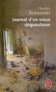  Achetez le livre d'occasion Journal d'un vieux dégueulasse de Charles Bukowski sur Livrenpoche.com 