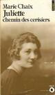  Achetez le livre d'occasion Juliette, chemin des Cerisiers de Marie Chaix sur Livrenpoche.com 