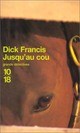  Achetez le livre d'occasion Jusqu'au cou de Dick Francis sur Livrenpoche.com 