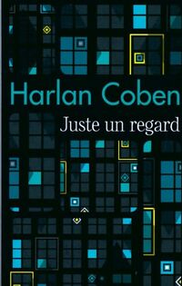  Achetez le livre d'occasion Juste un regard de Harlan Coben sur Livrenpoche.com 